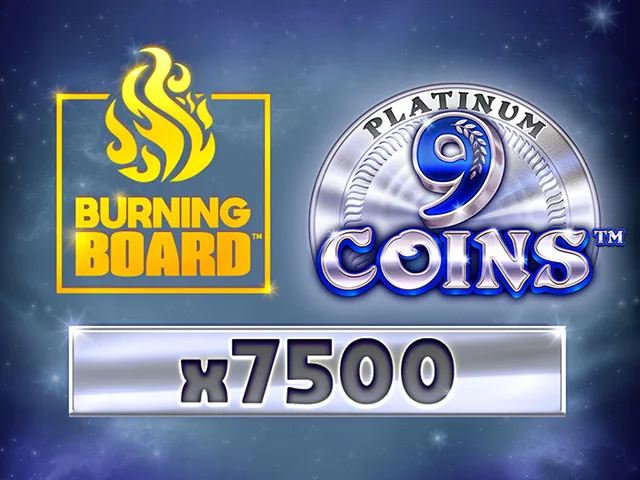 9 Coins Platinum Burning Board